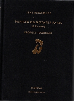 JENS BIRKEMOSE - Papirer og notater Paris 1975-1995. Erotiske tegninger